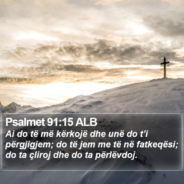 Psalmet 91:15 ALB Bible Study