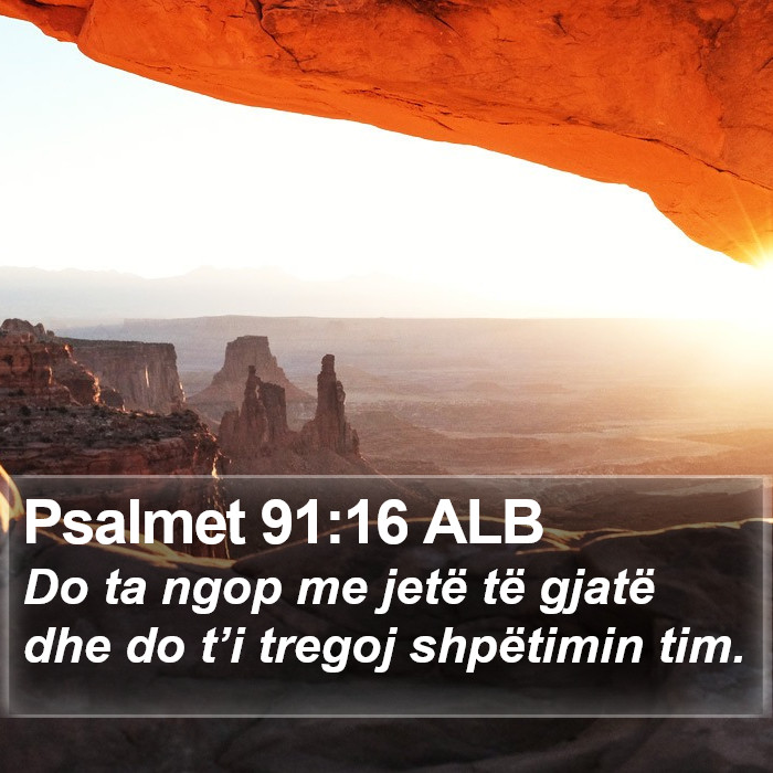 Psalmet 91:16 ALB Bible Study