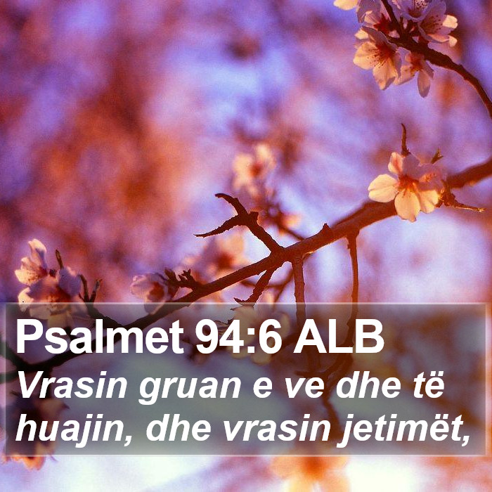 Psalmet 94:6 ALB Bible Study