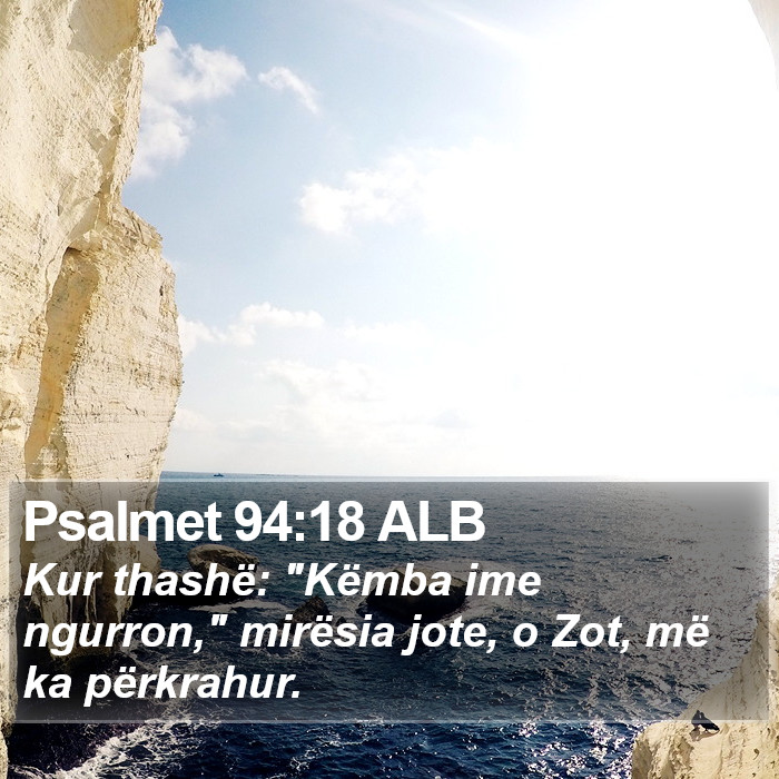 Psalmet 94:18 ALB Bible Study