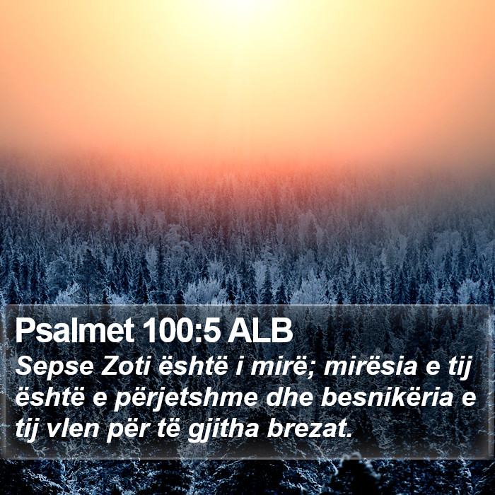 Psalmet 100:5 ALB Bible Study