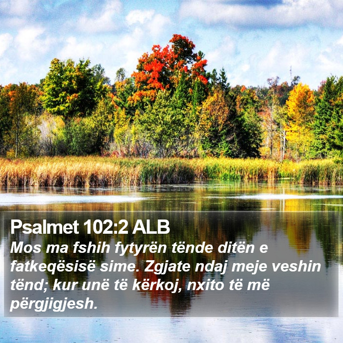 Psalmet 102:2 ALB Bible Study