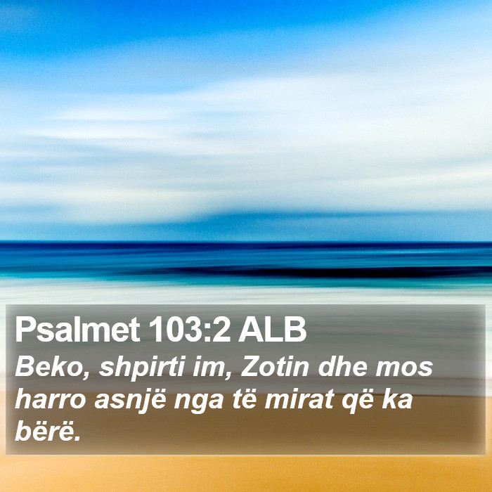 Psalmet 103:2 ALB Bible Study