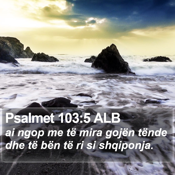 Psalmet 103:5 ALB Bible Study