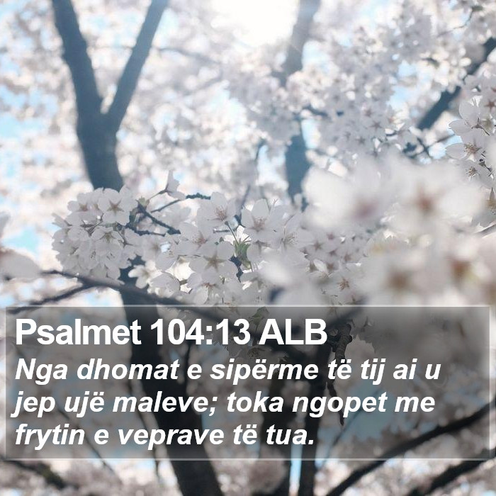 Psalmet 104:13 ALB Bible Study