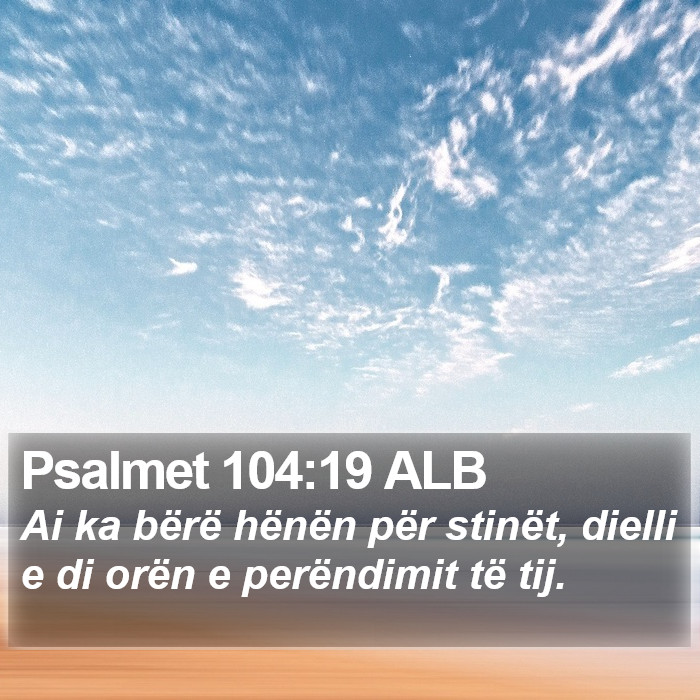 Psalmet 104:19 ALB Bible Study