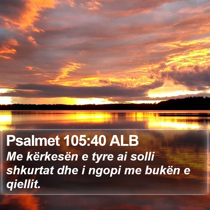 Psalmet 105:40 ALB Bible Study