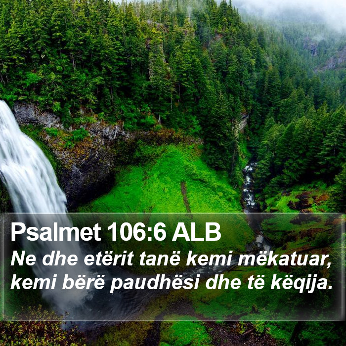 Psalmet 106:6 ALB Bible Study