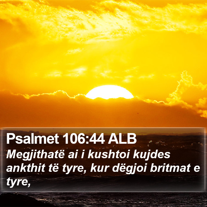 Psalmet 106:44 ALB Bible Study