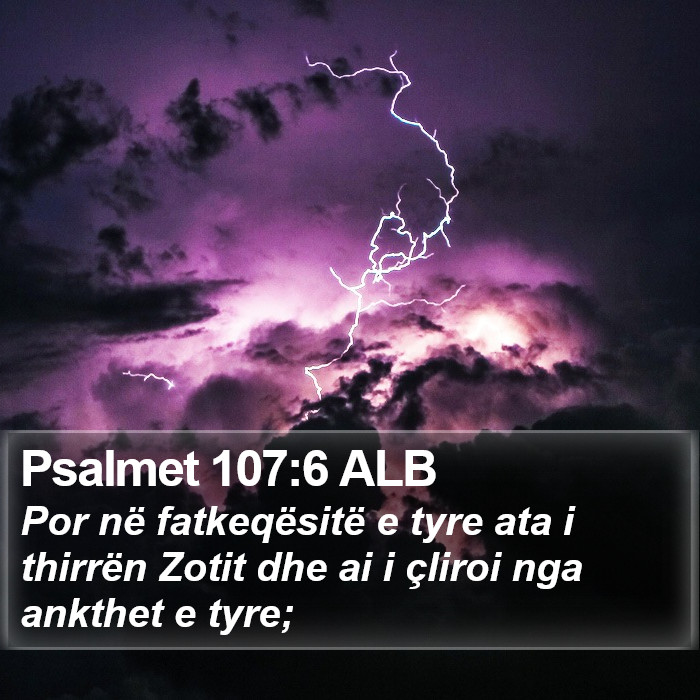 Psalmet 107:6 ALB Bible Study