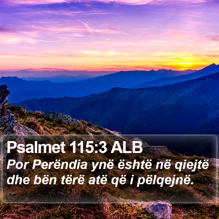 Psalmet 115:3 ALB Bible Study