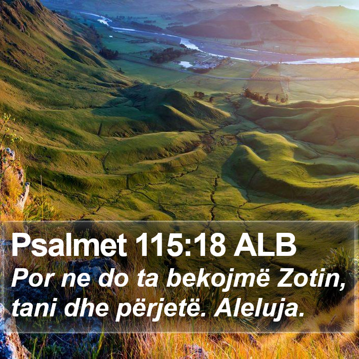 Psalmet 115:18 ALB Bible Study