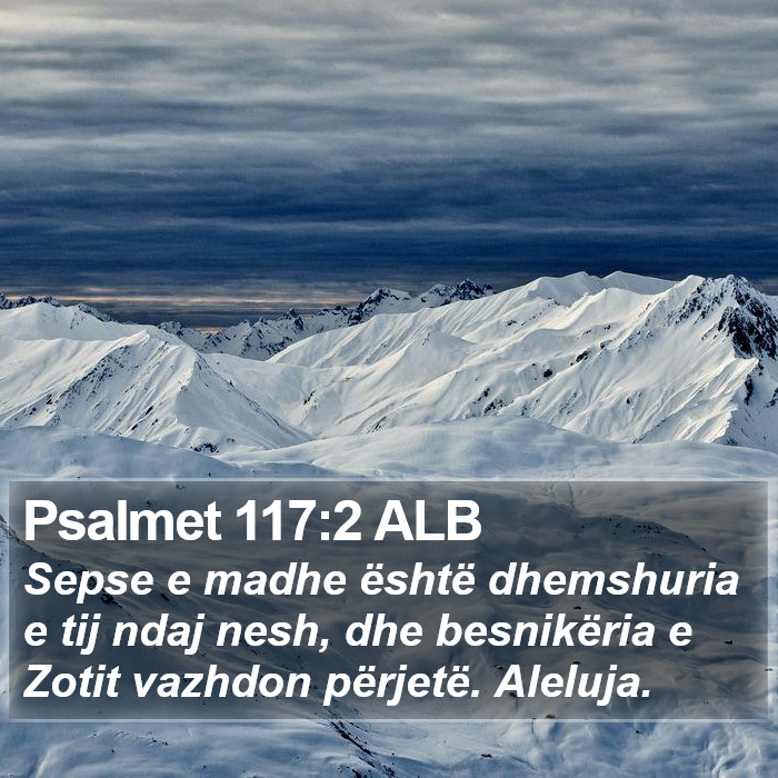 Psalmet 117:2 ALB Bible Study