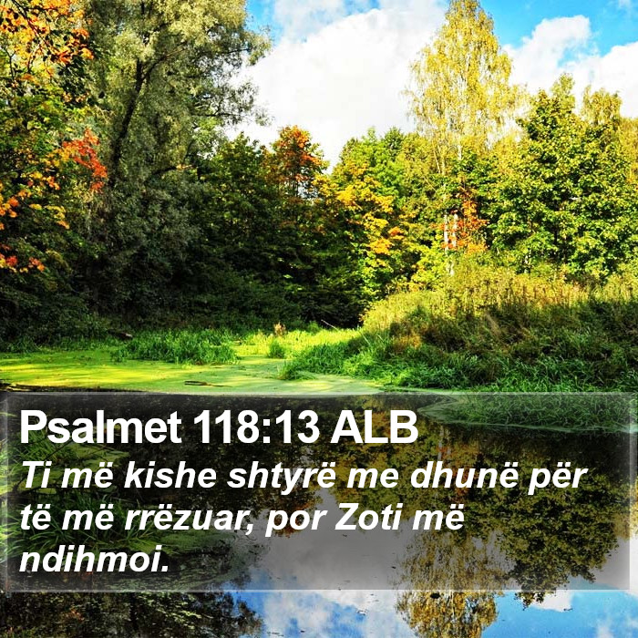 Psalmet 118:13 ALB Bible Study