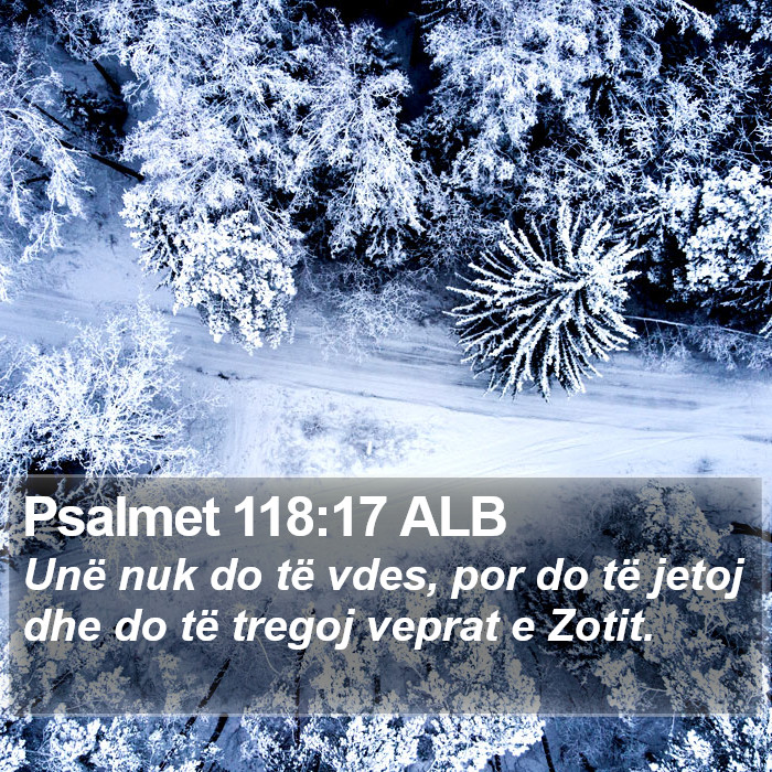 Psalmet 118:17 ALB Bible Study