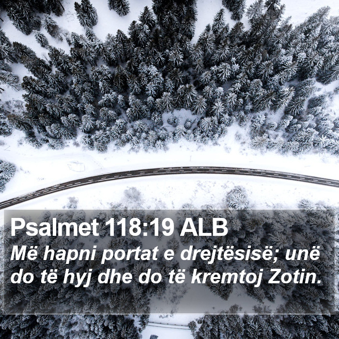 Psalmet 118:19 ALB Bible Study