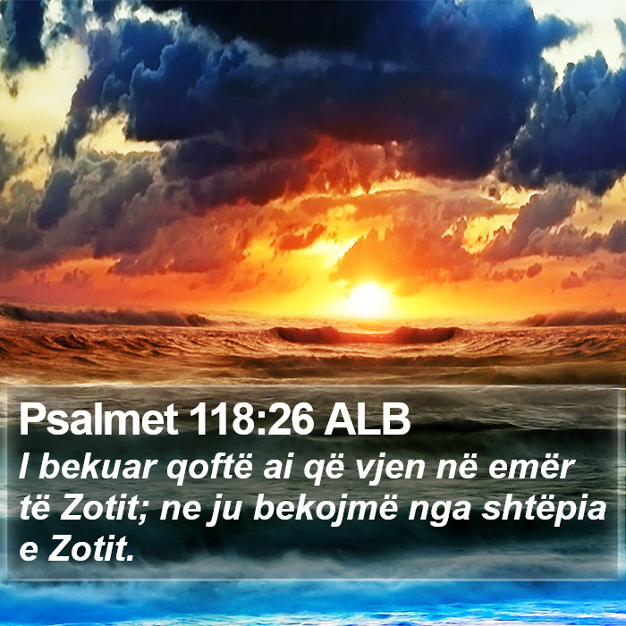 Psalmet 118:26 ALB Bible Study