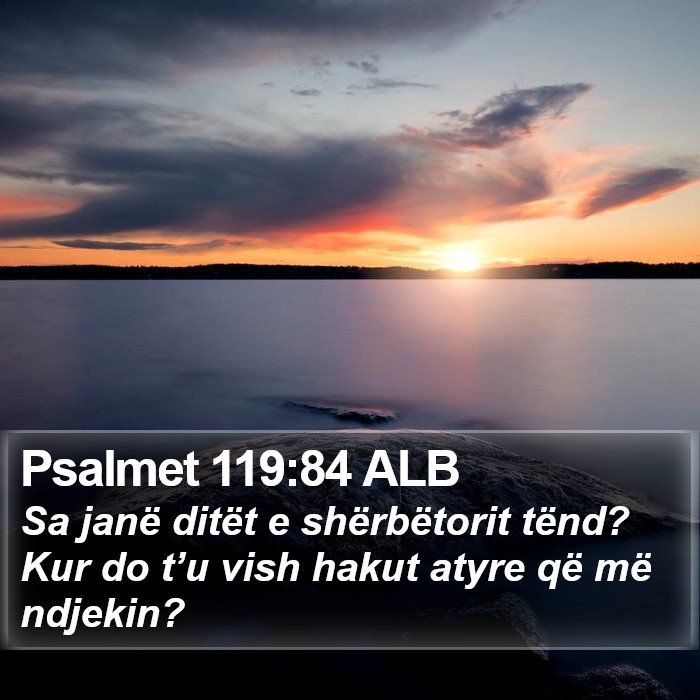 Psalmet 119:84 ALB Bible Study