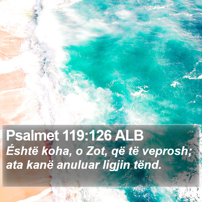 Psalmet 119:126 ALB Bible Study