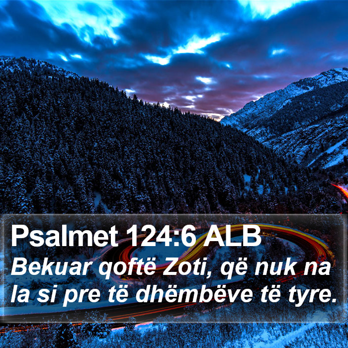 Psalmet 124:6 ALB Bible Study