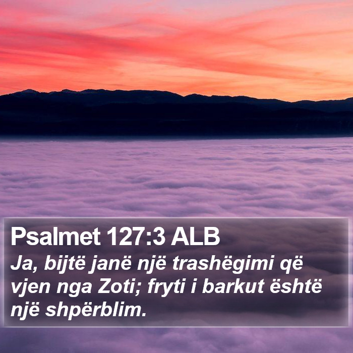 Psalmet 127:3 ALB Bible Study