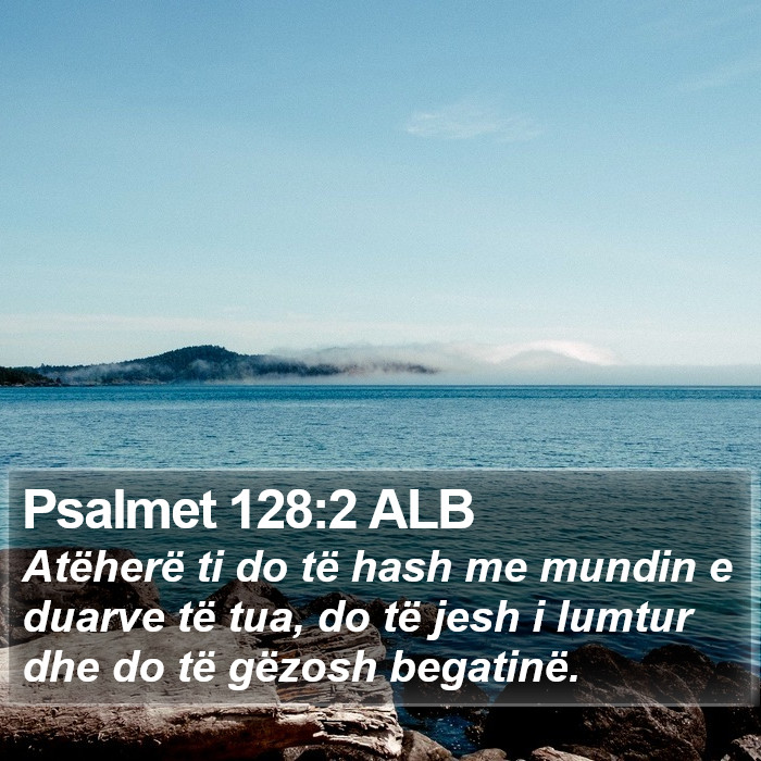 Psalmet 128:2 ALB Bible Study