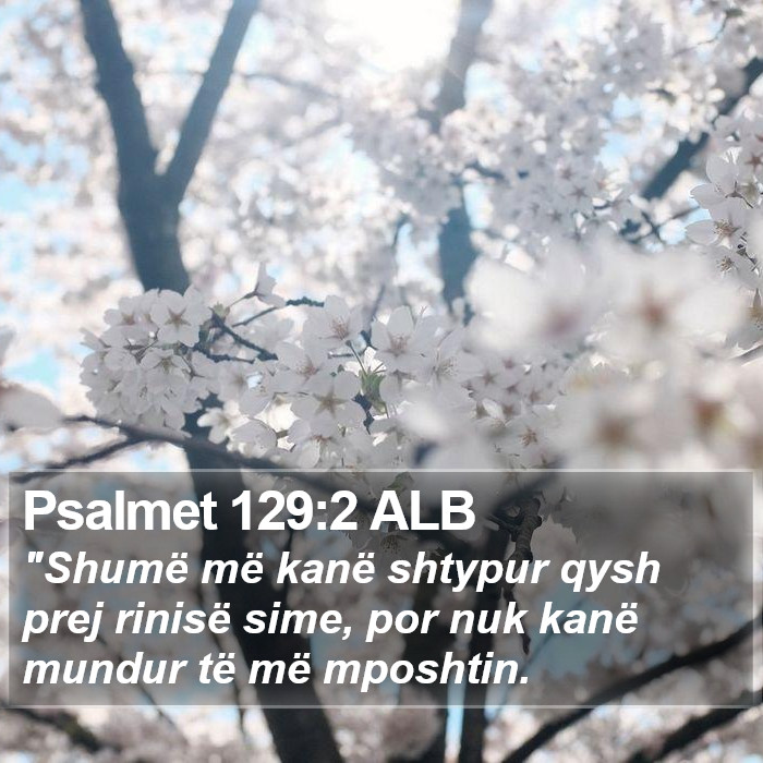 Psalmet 129:2 ALB Bible Study