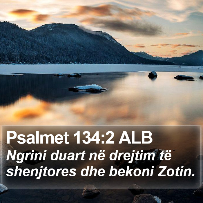 Psalmet 134:2 ALB Bible Study