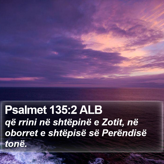 Psalmet 135:2 ALB Bible Study