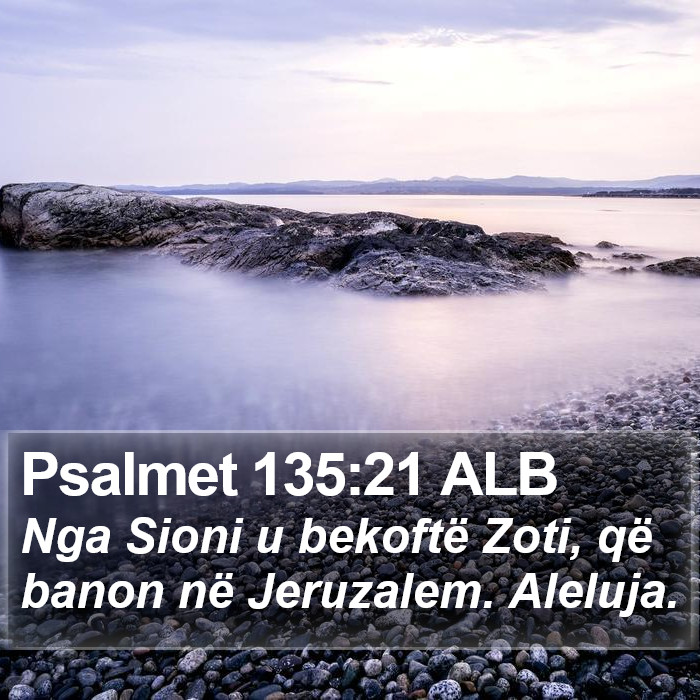 Psalmet 135:21 ALB Bible Study