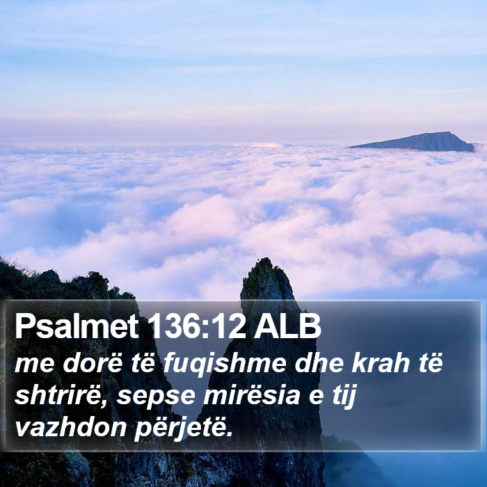 Psalmet 136:12 ALB Bible Study