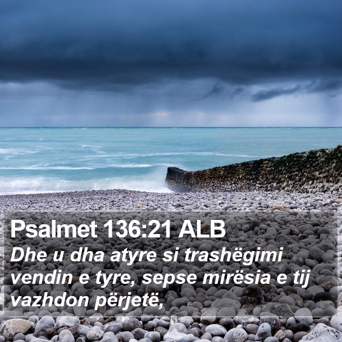 Psalmet 136:21 ALB Bible Study