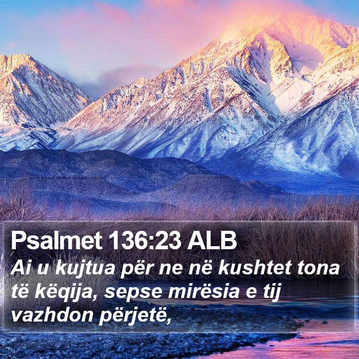 Psalmet 136:23 ALB Bible Study