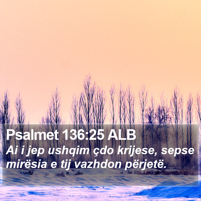 Psalmet 136:25 ALB Bible Study