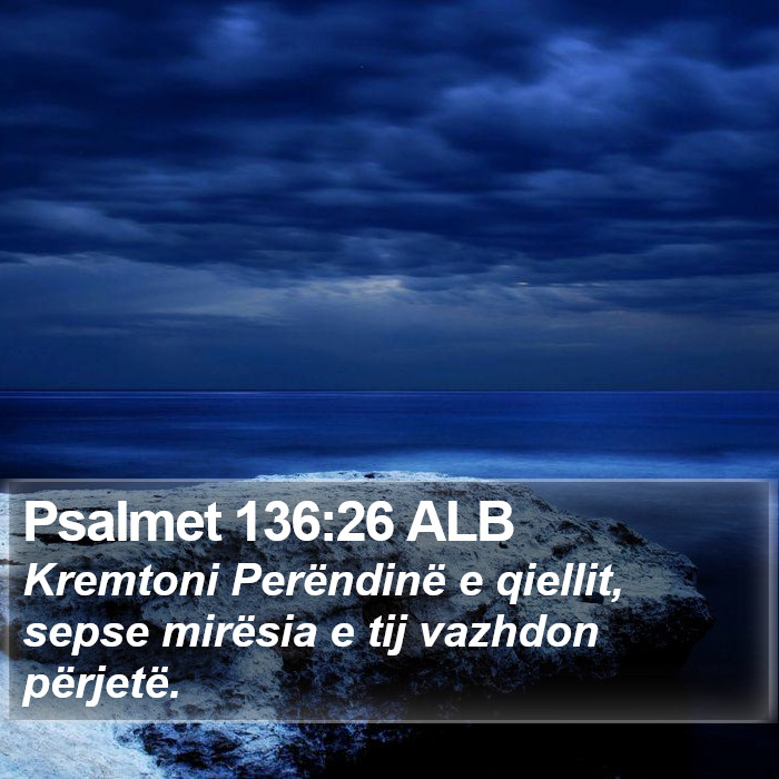 Psalmet 136:26 ALB Bible Study