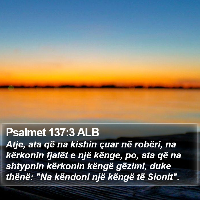 Psalmet 137:3 ALB Bible Study