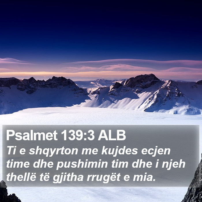 Psalmet 139:3 ALB Bible Study