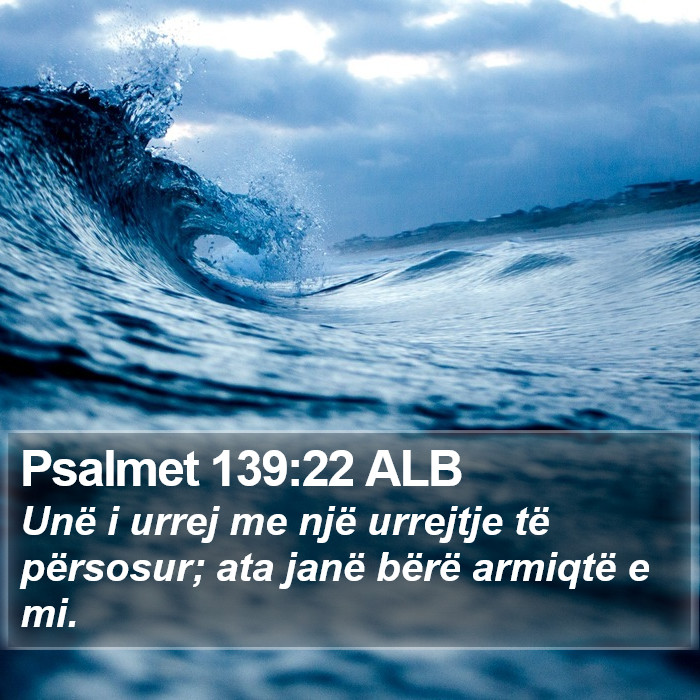 Psalmet 139:22 ALB Bible Study