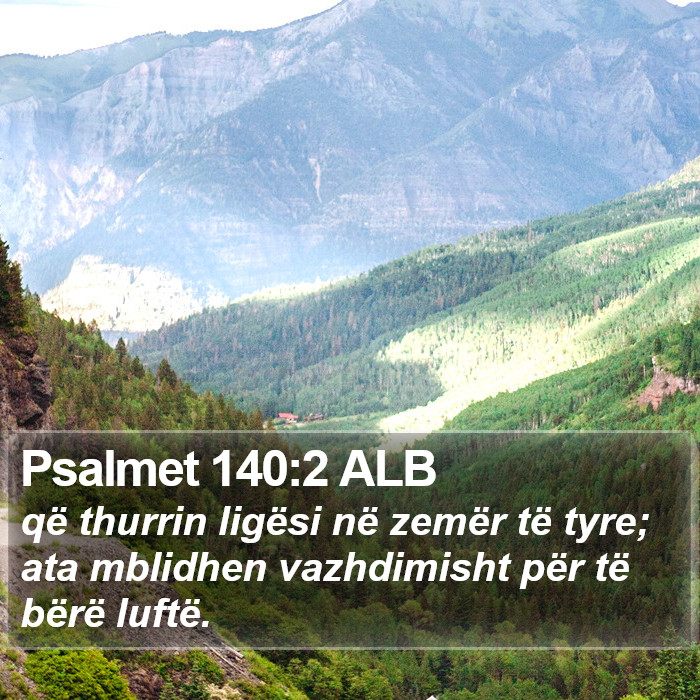 Psalmet 140:2 ALB Bible Study