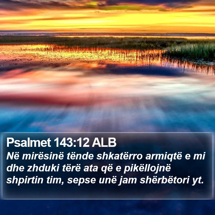 Psalmet 143:12 ALB Bible Study