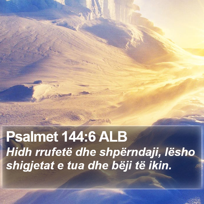 Psalmet 144:6 ALB Bible Study