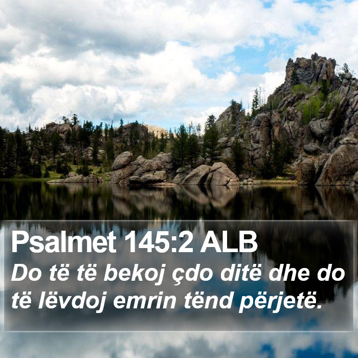 Psalmet 145:2 ALB Bible Study