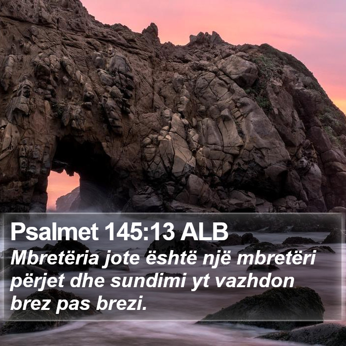 Psalmet 145:13 ALB Bible Study
