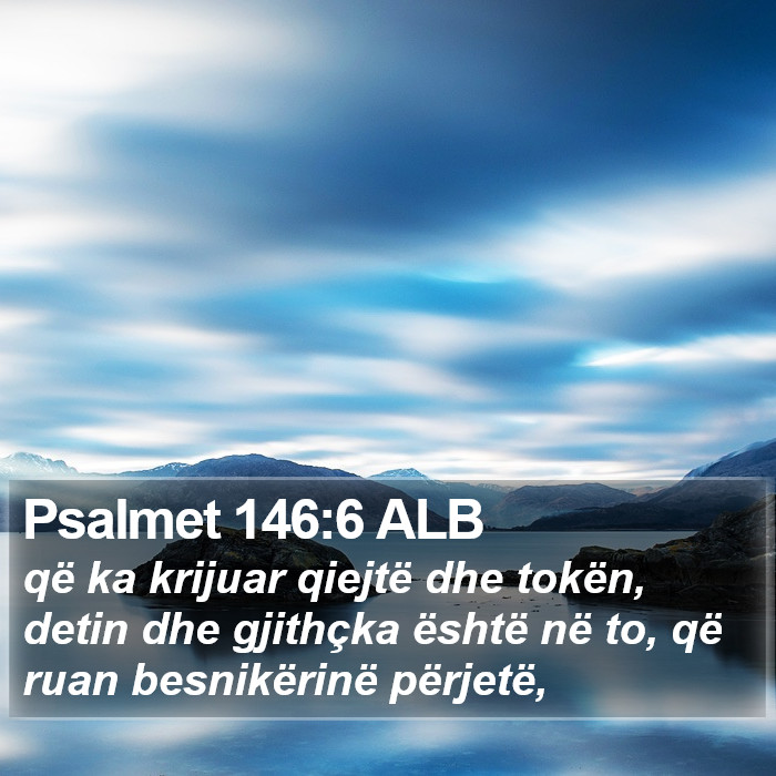 Psalmet 146:6 ALB Bible Study