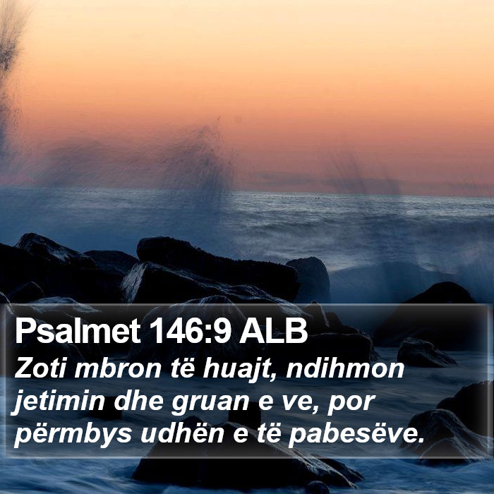 Psalmet 146:9 ALB Bible Study