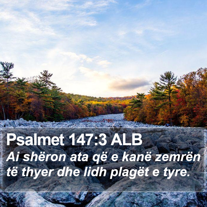 Psalmet 147:3 ALB Bible Study