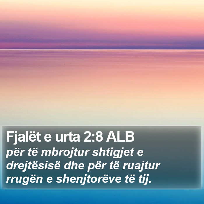 Fjalët e urta 2:8 ALB Bible Study