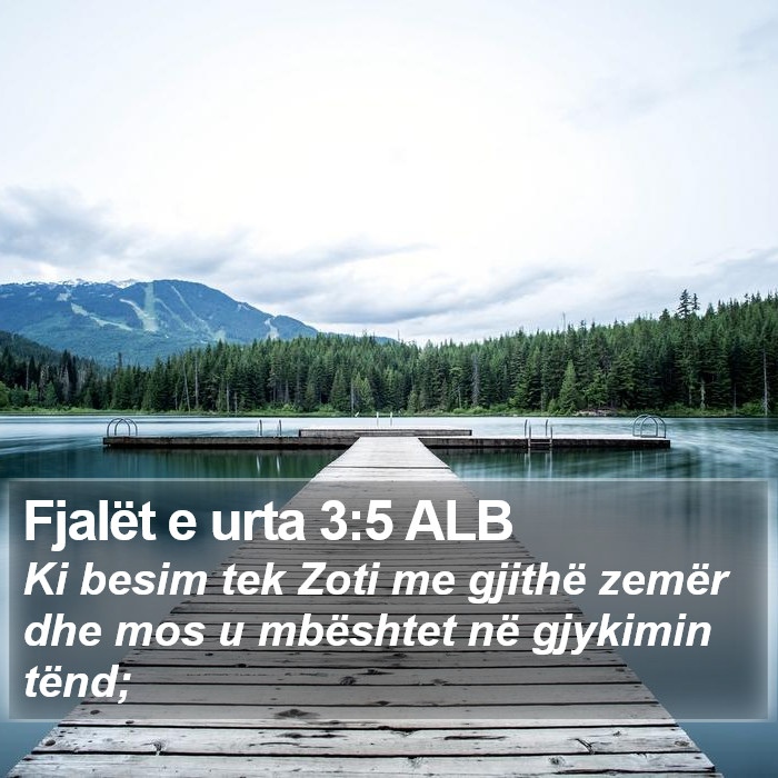 Fjalët e urta 3:5 ALB Bible Study