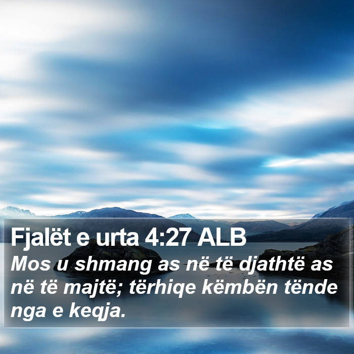 Fjalët e urta 4:27 ALB Bible Study