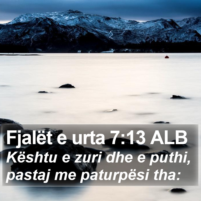 Fjalët e urta 7:13 ALB Bible Study